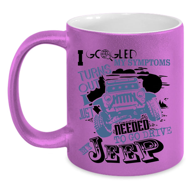 Cool Jeep Coffee Mug, I Just Needed To Go Drive My Jeep Accent Mug