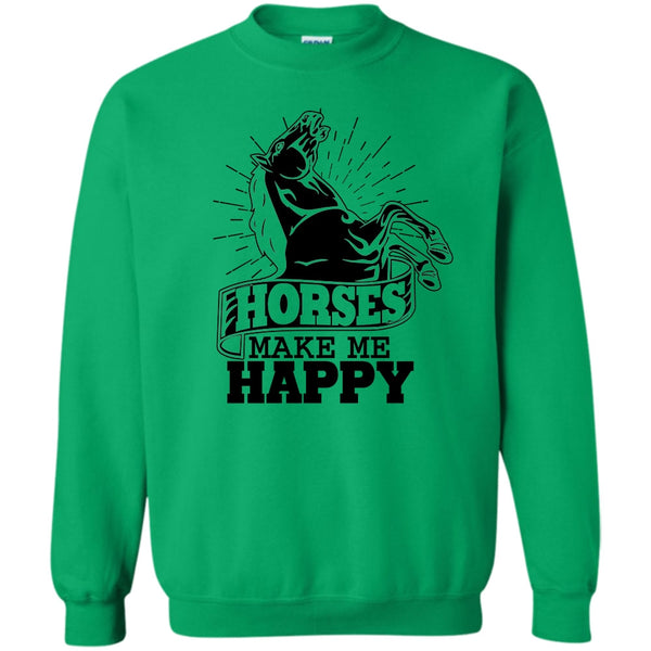 Coolest Equestrian T Shirt, Horses Make Me Happy Sweatshirt