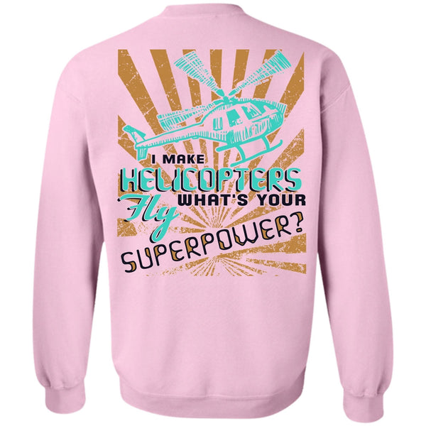 I Love Pilot T Shirt, I Make Helicopters Fly Sweatshirt