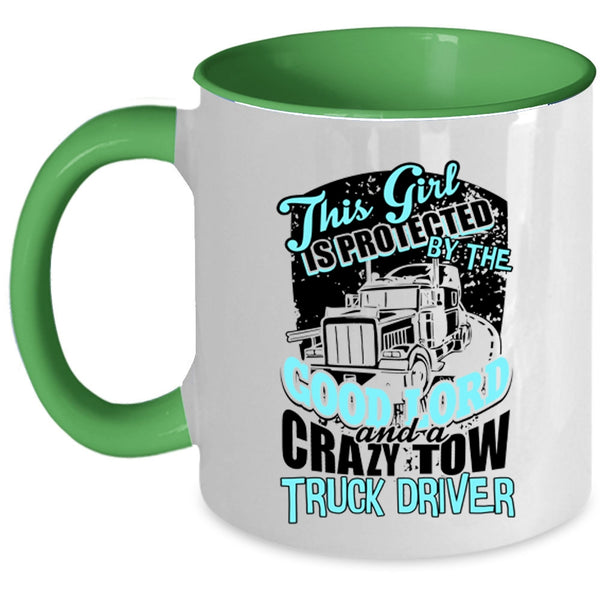 Crazy Trucker Coffee Mug, This Girl Is Protected By A Crazy Tow Truck Driver Accent Mug