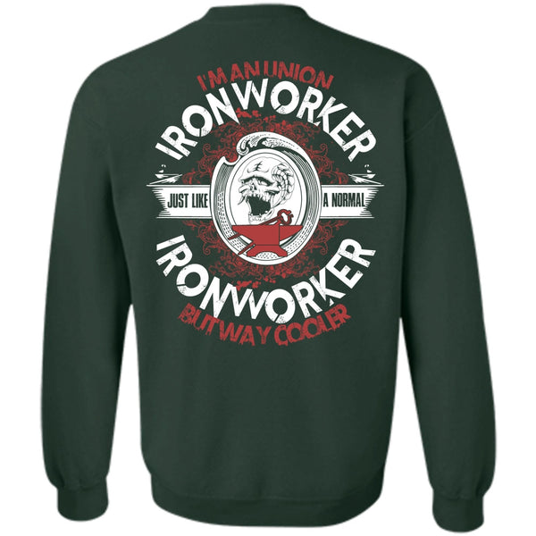 Just Like A Normal Ironworker T Shirt, I Love Ironworker Sweatshirt