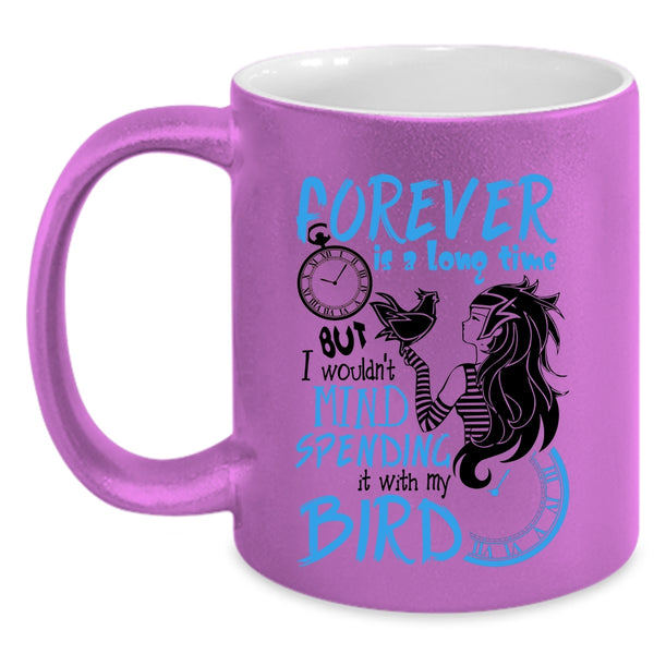 It With My Bird Coffee Mug, I Wouldn't Mind Spending Accent Mug