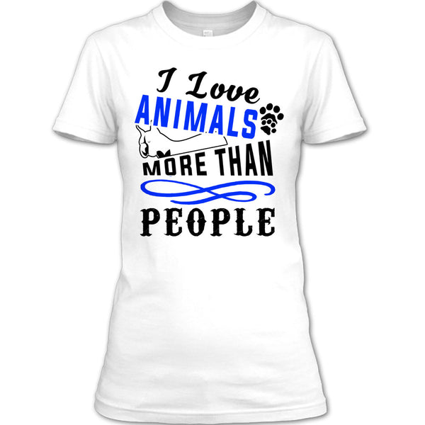 I Love Animals More Than People T Shirt, I Love My Dog T Shirt
