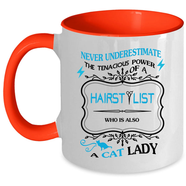 Who Is Also A Cat Lady Coffee Mug, The Power Of A Hairstylist Accent Mug