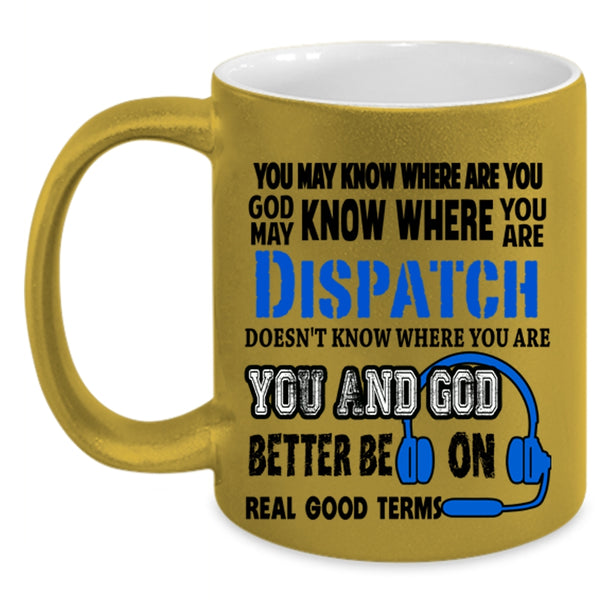 Cool Gift For Dispatcher Coffee Mug, Cute Dispatcher Accent Mug