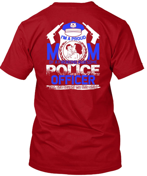 I'm A Proud Mom T Shirt, Awesome Police Officer T Shirt