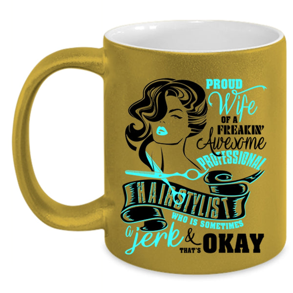 Cute Wife Coffee Mug, Proud Wife Of A Proffessional Hairstylist Accent Mug