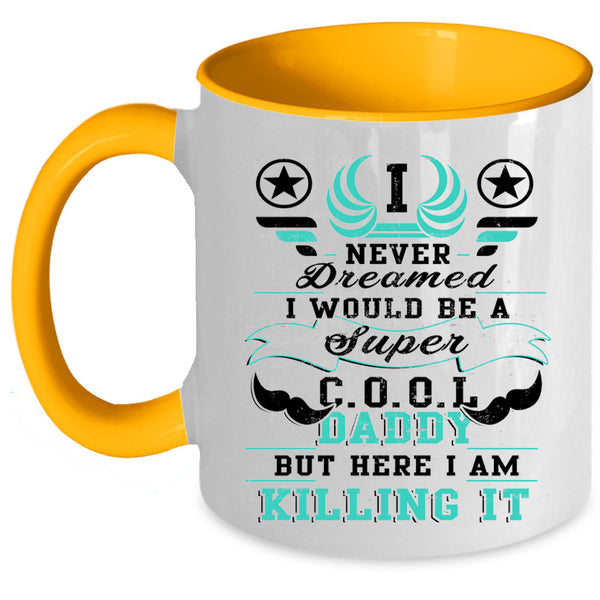 Being A Dad Coffee Mug, I Would Be A Cool Daddy Accent Mug