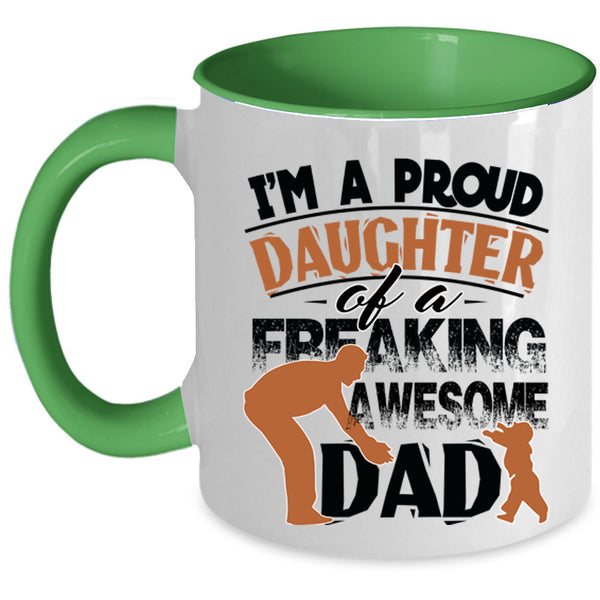 Cute Daughter Coffee Mug, Proud Daughter Of An Awesome Dad Accent Mug
