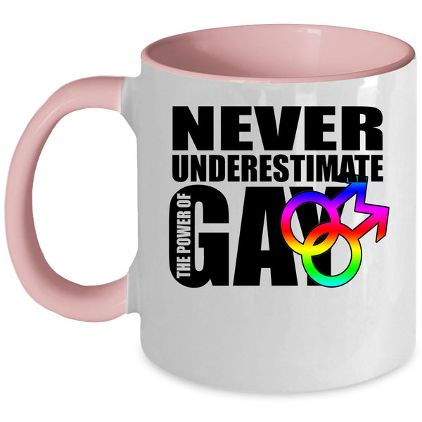 Cool Gay Coffee Mug, Never Underestimate The Power Of Gay Accent Mug