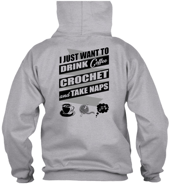 I Just Want To Drink Coffee T Shirt, I Love Crochet T Shirt