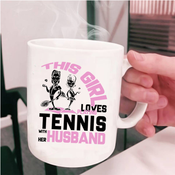 Funny Coffee Mug, This Girl Loves Playing Tennis With Her Husband Cup