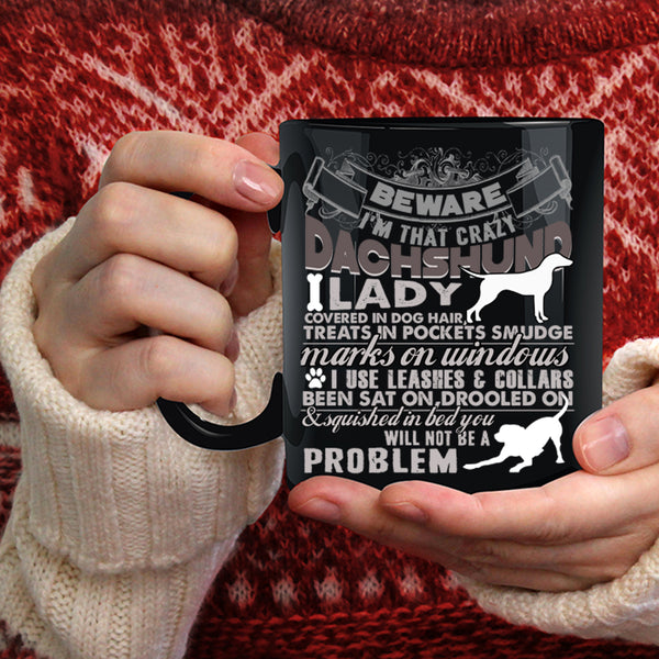 I'm That Crazy Dachshund Lady Coffee Mug, Dachshund Lover Coffee Cup