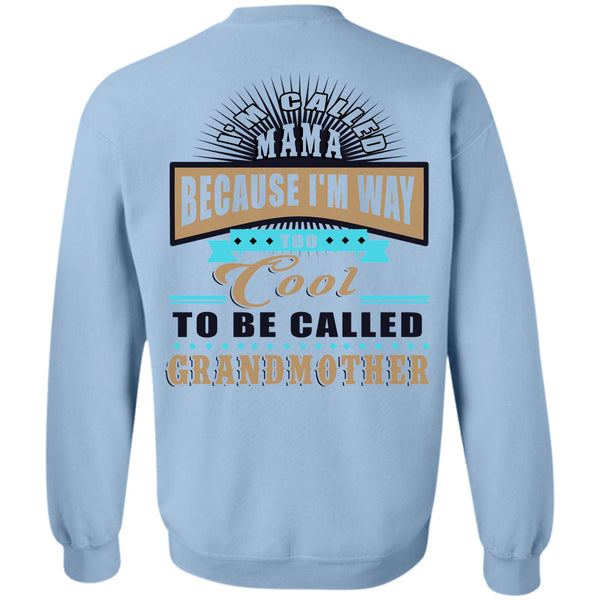 Being A Grandmas T Shirt, I'm Way Too Cool To Be Called Grandmother Sweatshirt