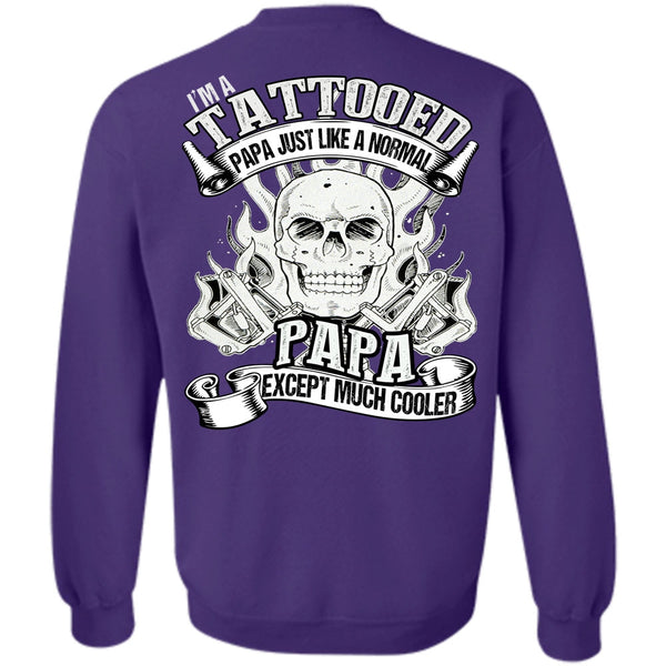 Just Like A Normal Papa T Shirt, I Love Papa Sweatshirt