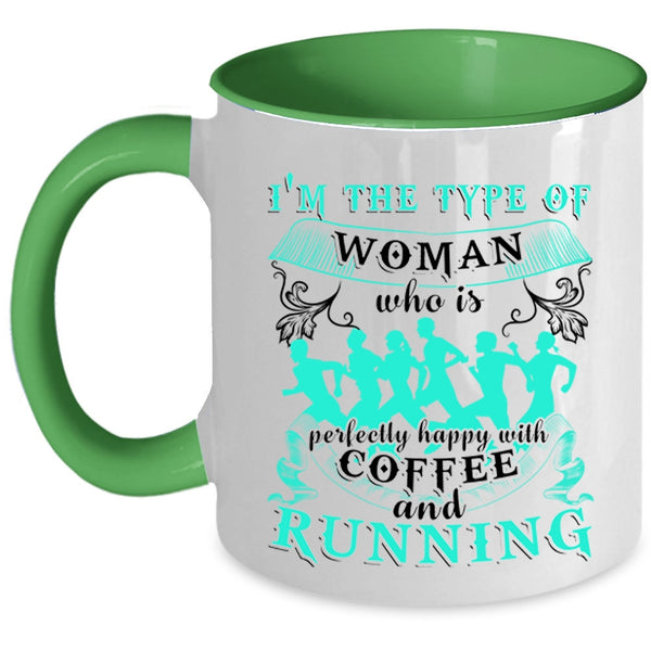 Happy With Coffee And Running Coffee Mug, I'm The Type Of Woman Accent Mug