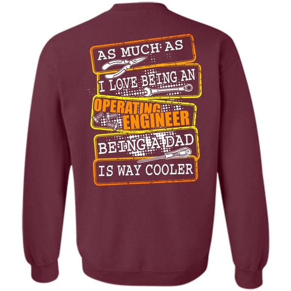 Being A Dad T Shirt, I Love Engineer Sweatshirt