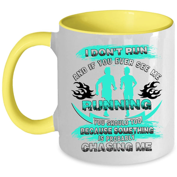 Funny Gift For Runners Coffee Mug, You Ever See Me Running Accent Mug