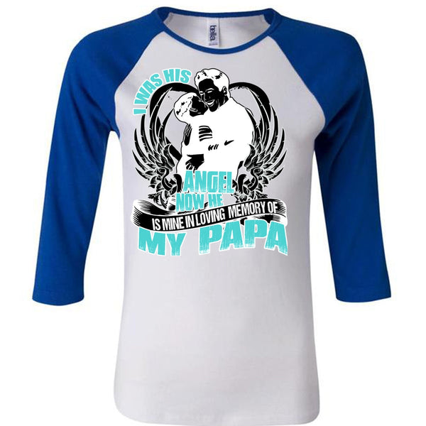 I Was His Angel Now T Shirt, I Love Papa T Shirt, Awesome T-Shirts