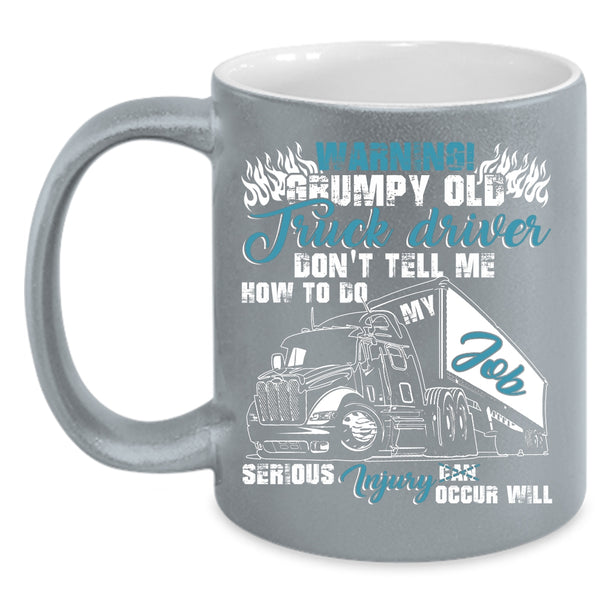 Grumpy Old Truck Driver Coffee Mug, Cool Grandpas Coffee Cup
