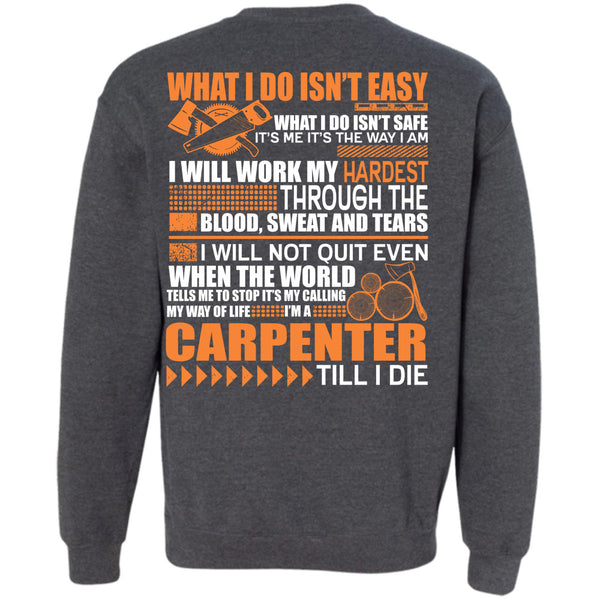 Work My Hardest T Shirt, I Love Carpenter Sweatshirt