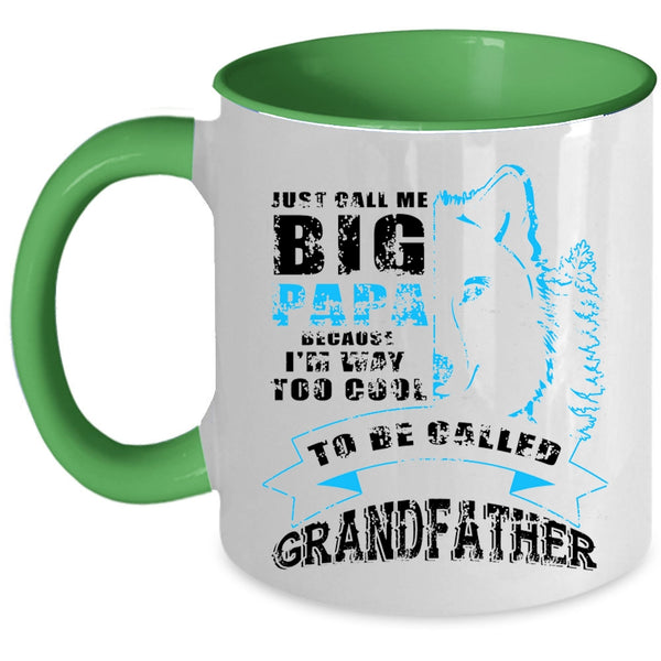 Too Cool To Be Called Grandfather Coffee Mug, Just Call Me Big Papa Accent Mug