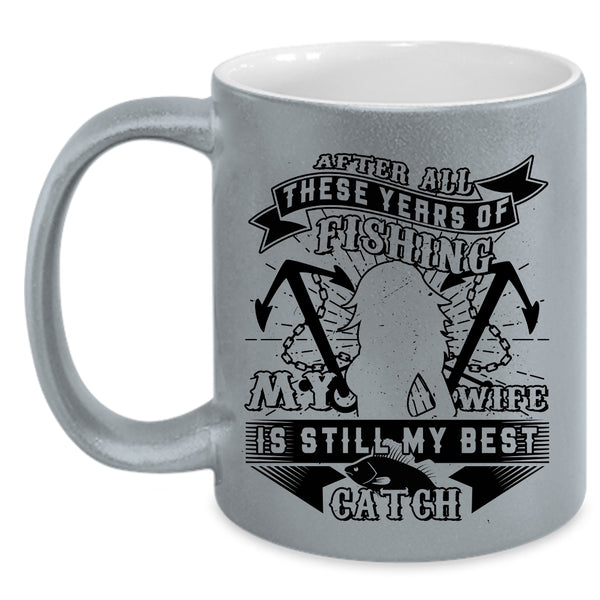 Funny Fishing Coffee Mug, My Wife Is Still My Best Catch Accent Mug