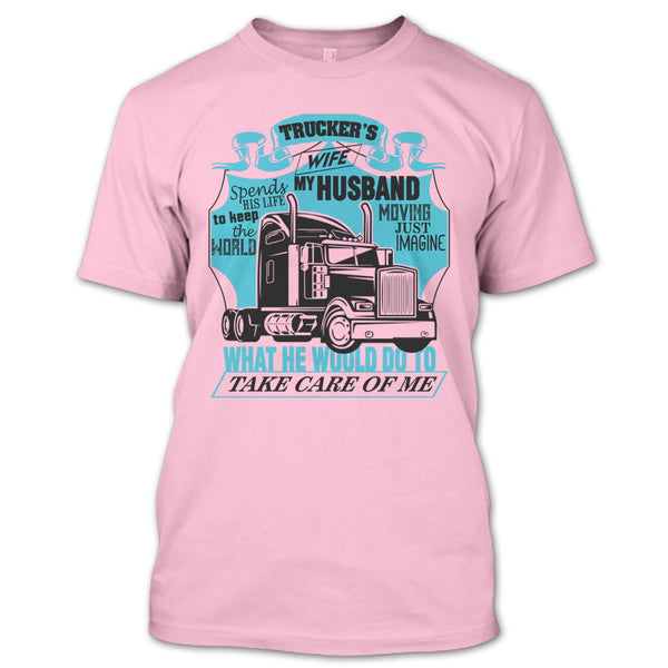 Trucker's Wife T Shirt, I Am A Trucker's Wife T Shirt