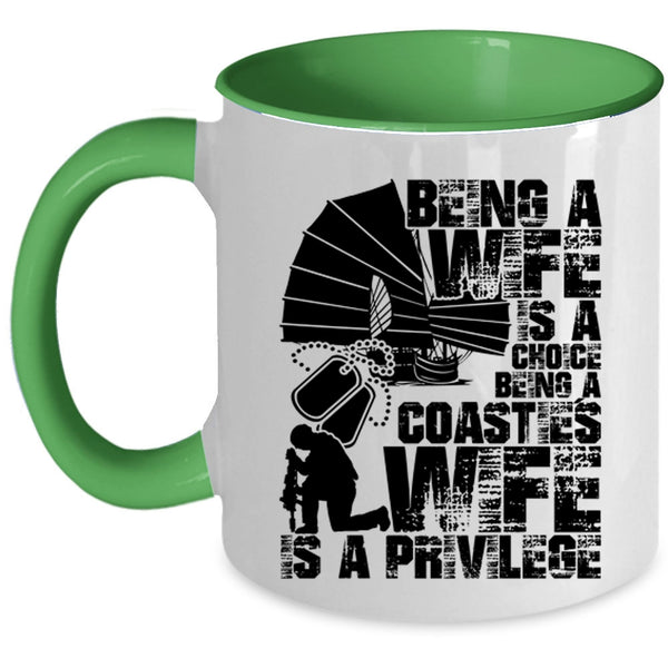 Being A Coastie's Wife Is A Privilege Coffee Mug, Being A Wife Is A Choice Accent Mug