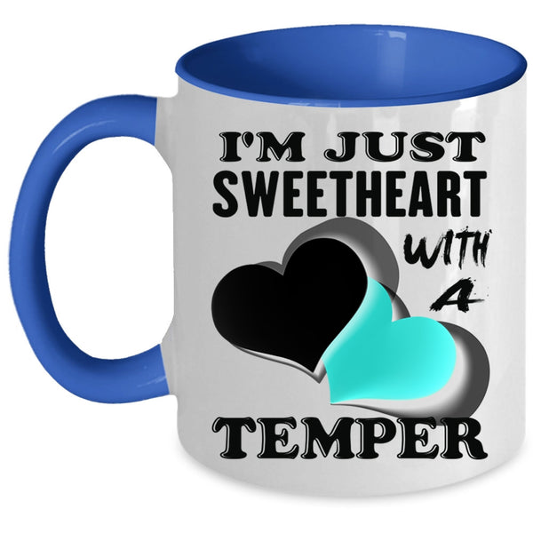 Cute Coffee Mug, I'm Just Sweetheart With A Temper Accent Mug