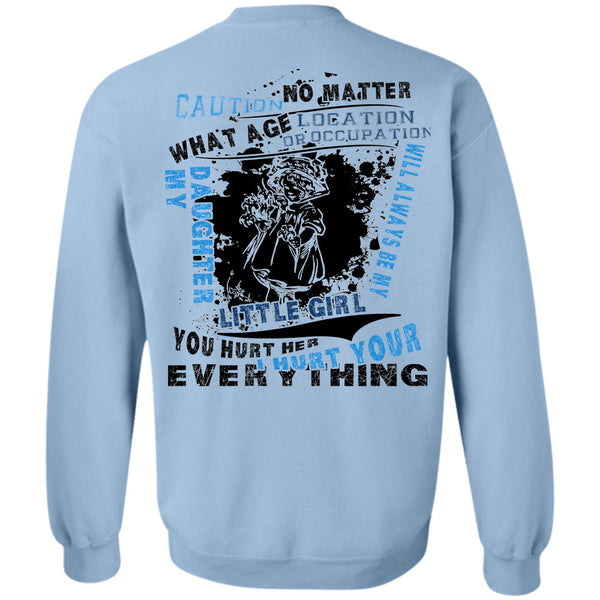 Being A Daughter T Shirt, My Daughter Will Always Be My Little Girl Sweatshirt