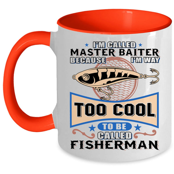 Funny Fisher Coffee Mug, I'm Way Too Cool To Be Called Fisher Accent Mug