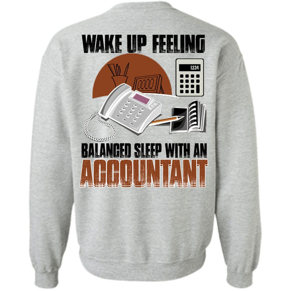I Love Accountant T Shirt, Wake Up Feeling Sweatshirt
