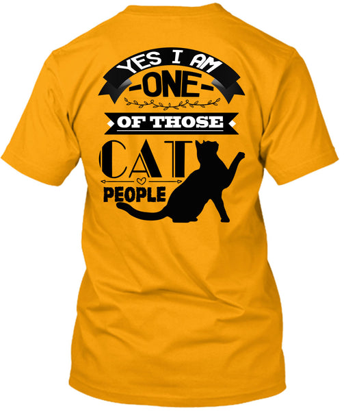 I Am One Of Those Cat People T Shirt, Calls Me Cat Lady T Shirt