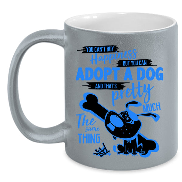 You Can Adopt A Dog Coffee Mug, You Can't Buy Happiness Accent Mug