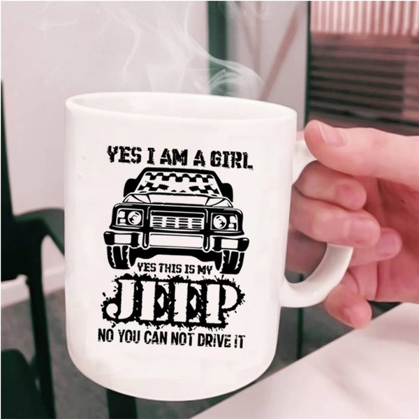 Yes This Is My Jeep Coffee Mug, Yes I Am A Girl Cup
