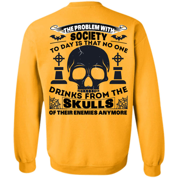 Being A Drinker T Shirt, The Problem With Society Sweatshirt