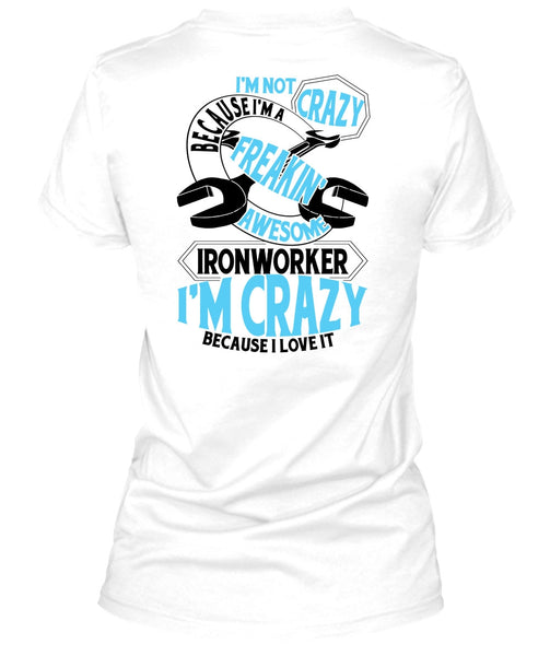 Freaking Awesome Ironworker T Shirt, I Love Ironworker T Shirt
