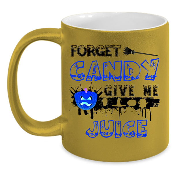 Funny Halloween Coffee Mug, Forget Candy Give Me Juice Accent Mug
