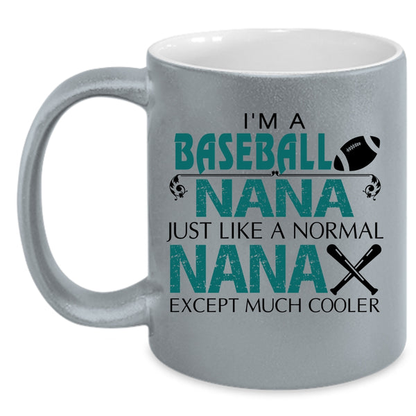 Cute Gift For Baseball Nana Coffee Mug, I'm A Baseball Nana Accent Mug