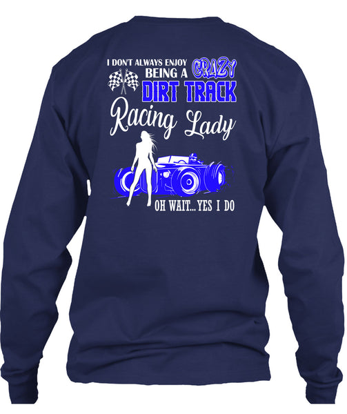 Being A Crazy Dirt Track Racing Lady T Shirt, Being A Biker T Shirt