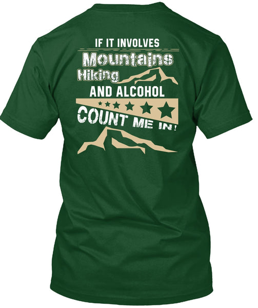 If It Involves Mountains Hiking T Shirt, Alcohol Count Me In T Shirt