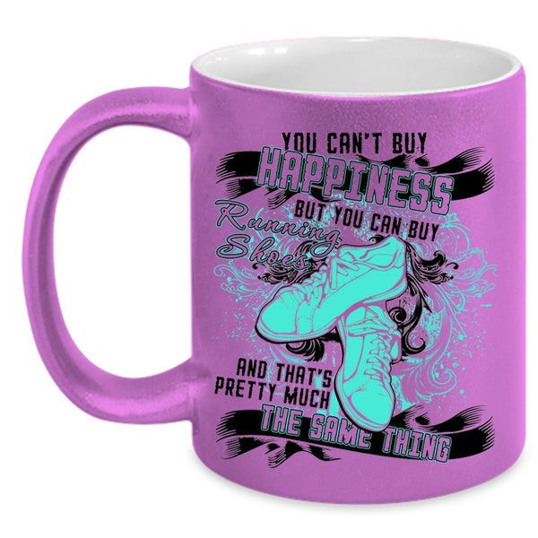 You Can Buy Running Shoes Coffee Mug, You Can't Buy Happiness Accent Mug