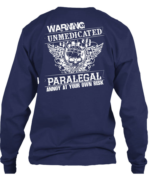 Warning Unmedicated Paralegal Annoy T Shirt, I Love My Life T Shirt