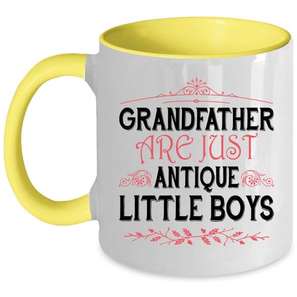 Cute Grandpas Coffee Mug, Grandfather Are Just Antique Little Boys Accent Mug