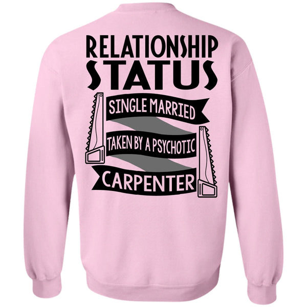 I Love Carpenter T Shirt, Married Taken By A Psychotic Carpenter Sweatshirt