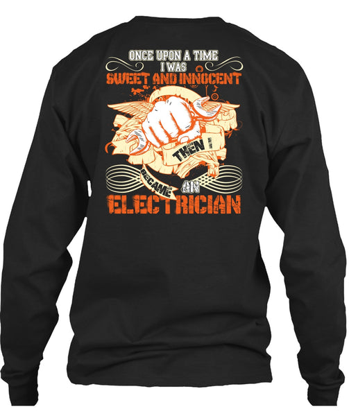 I Became An Electrician T Shirt, I Was Sweet And Innocent T Shirt
