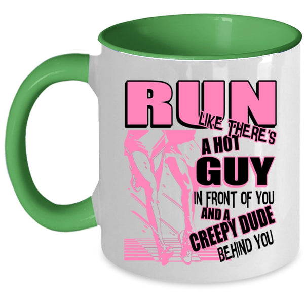 Funny Running Coffee Mug, Run Like There's A Hot Guy In Front Of You Accent Mug