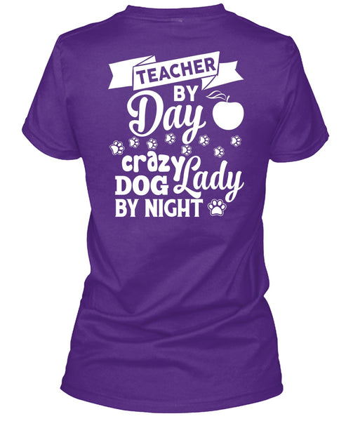 Teacher By Day T Shirt, Crazy Dog Lady By Night T Shirt