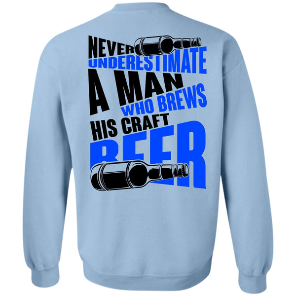 I Love Beer T Shirt, Never Underestimate A Man Sweatshirt